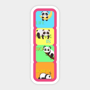 Panda says , life is so BORED Sticker